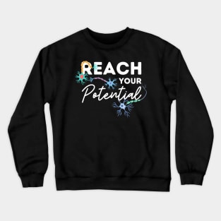 Reach Your Potential Neurons Crewneck Sweatshirt